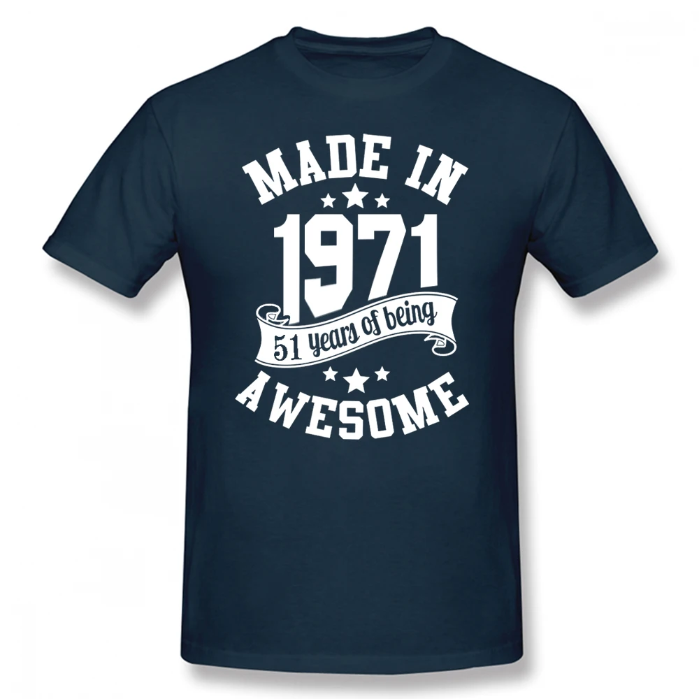 

Made In 1971 T Shirt 51 Years of Being Awesome 51th Birthday Gift Men Party Top Cotton Streetwear Short Sleeve T-shirt