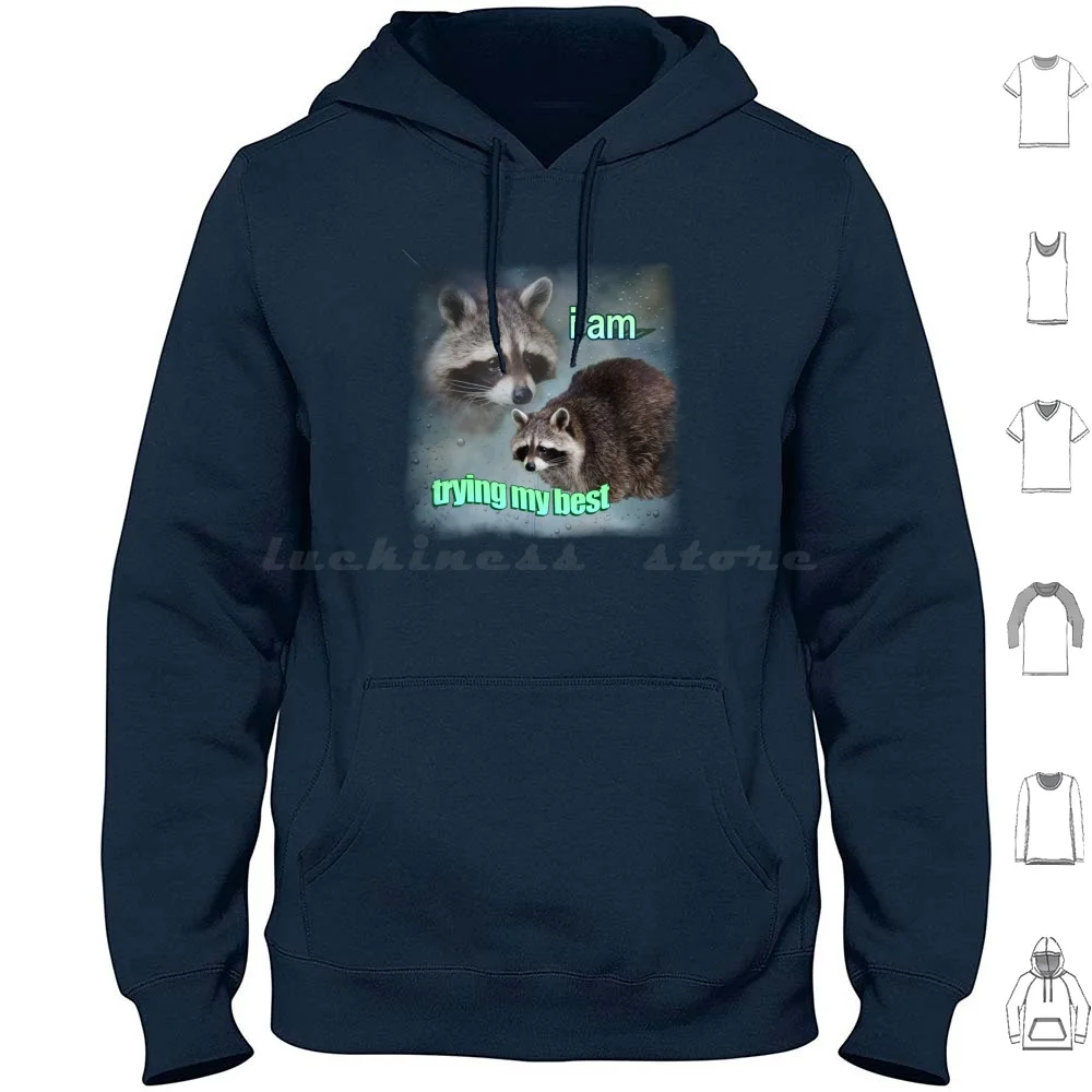 

I Am Trying My Best Raccoon Word Art Meme Hoodie cotton Long Sleeve Weird Funny Snazzy Seagull Snazzyseagull Cursed