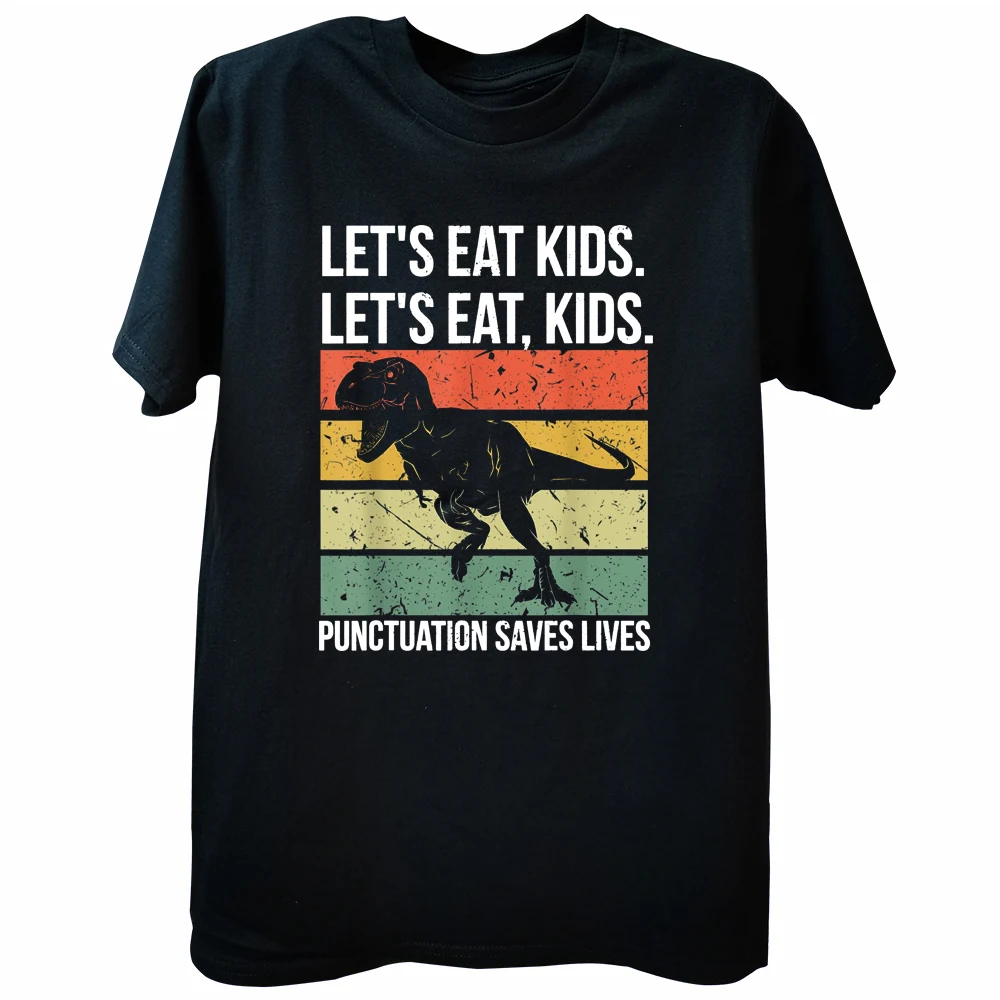 

Funny Let's Eat Kids Punctuation Saves Lives Grammar T Shirts Graphic Cotton Streetwear Short Sleeve Birthday Gifts T-shirt