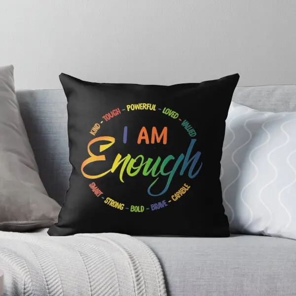 

I Am Enough Kind Tough Powerful Loved Va Printing Throw Pillow Cover Decor Sofa Fashion Square Bedroom Pillows not include