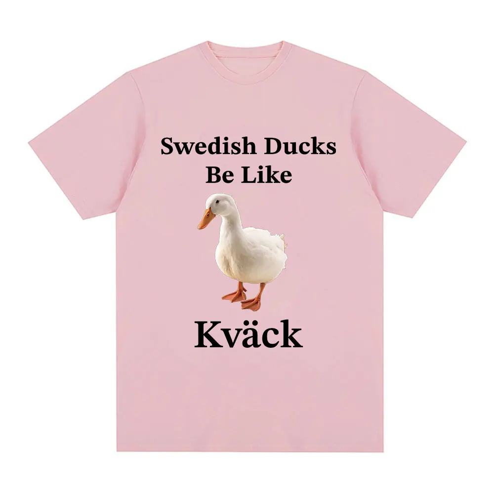 Swedish Ducks Be Like Kvack Funny Duck Meme T Shirt Men Women Fashion Hip Hop Oversized T-shirt 100% Cotton Tee Streetwear