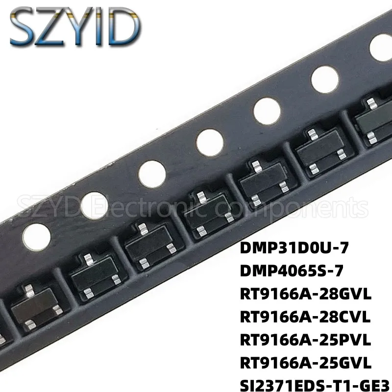 

100PCS SOT23 DMP31D0U-7 DMP4065S-7 RT9166A-28GVL RT9166A-28CVL RT9166A-25PVL RT9166A-25GVL SI2371EDS-T1-GE3