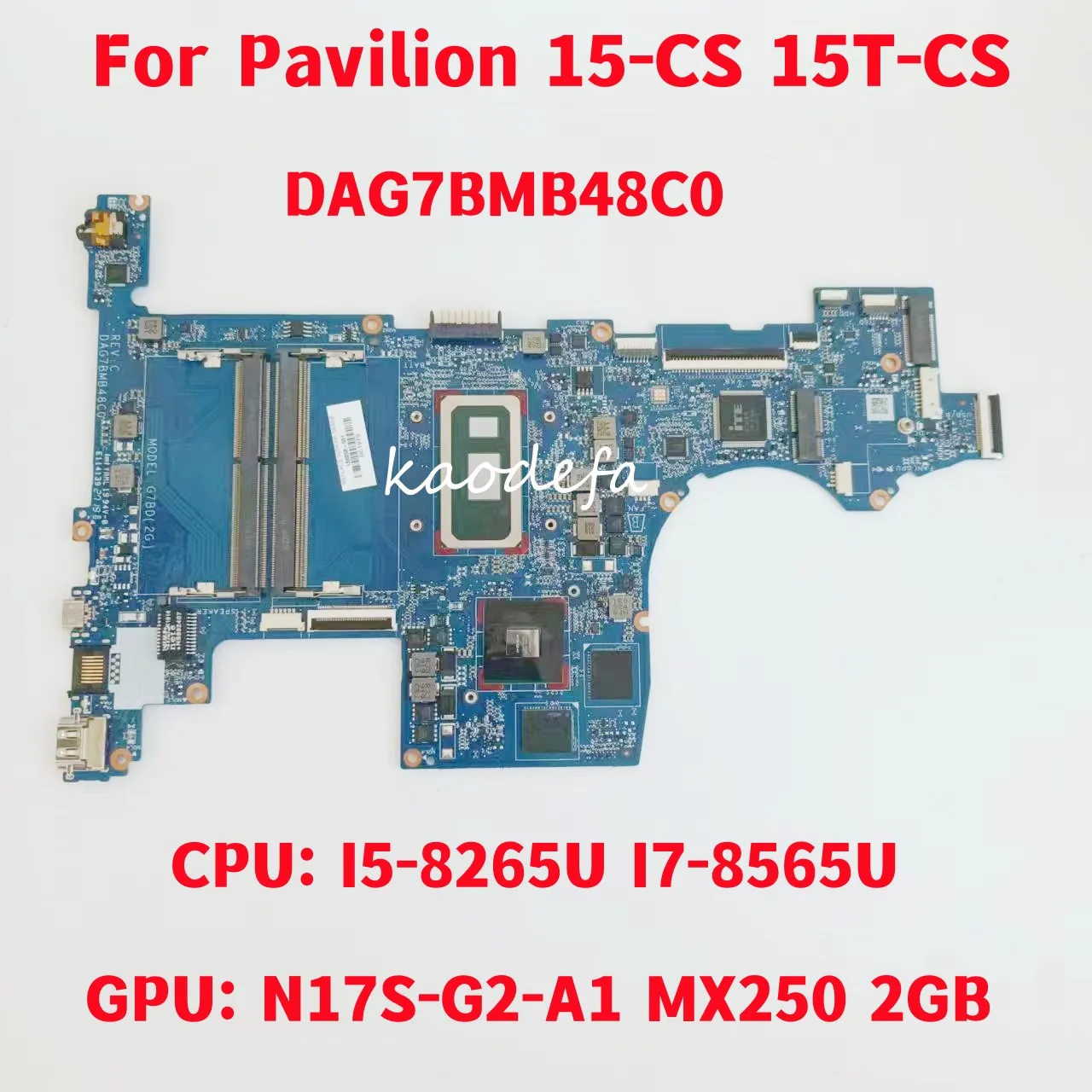 Системная плата DAG7BMB48C0 для ноутбука HP Pavilion 15-CS 15T-CS, Процессор: I5-8265U GPU: MX250 2 Гб DDR4 100%, протестировано Системная плата DAG7BMB48C0 для ноутбука HP Pavilion 15-CS 15T-CS, Процессор: I5-8265U GPU: MX250 2 Гб DDR4 100%, протестировано