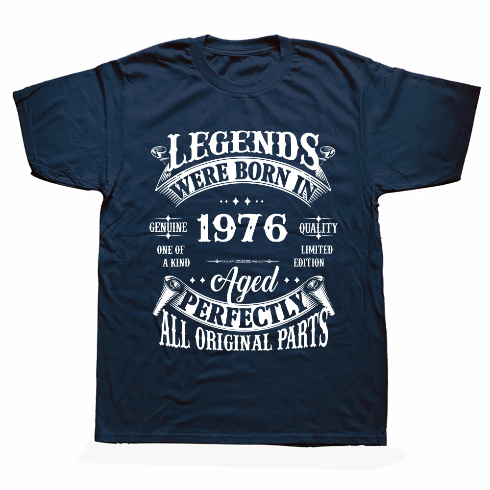 

Vintage Legends Born In 1976 46 Years Old T Shirt Men Cotton Short Sleeve T-shirt Camiseta Clothing Funny New Birthday Gift
