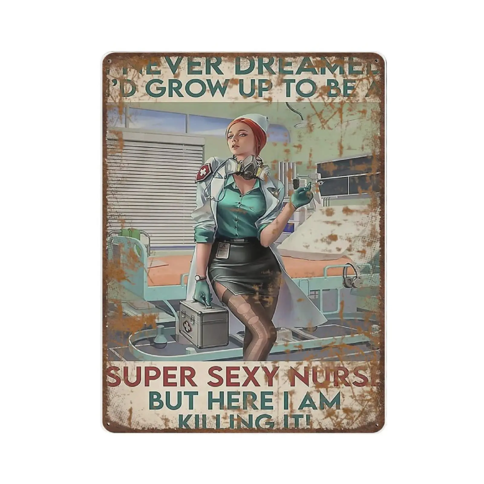 

Antique Durable Thick Metal Sign,I Never Dreamed I'd Grow Up to Be A Super Sexy Nurse But Here I Am Killing It Sign,Novelty