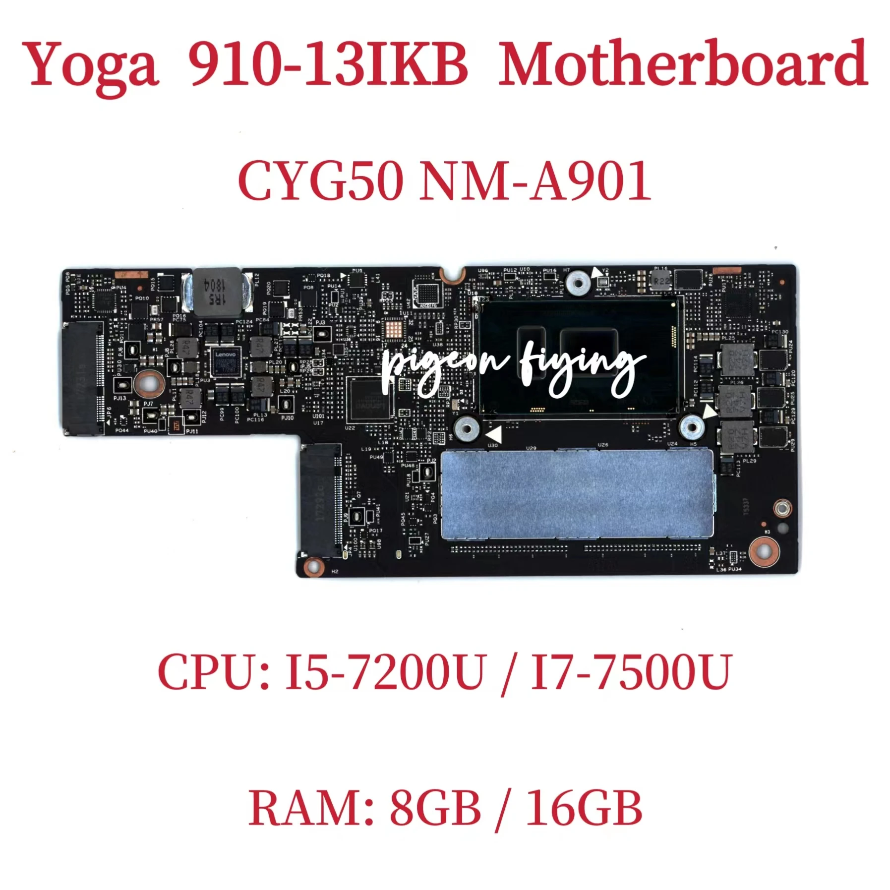 

CYG50 NM-A901 Mainboard For Lenovo YOGA 910-13IKB Laptop Motherboard With CPU: I5-7200U I7-7500U RAM: 8GB / 16GB 100% Test OK