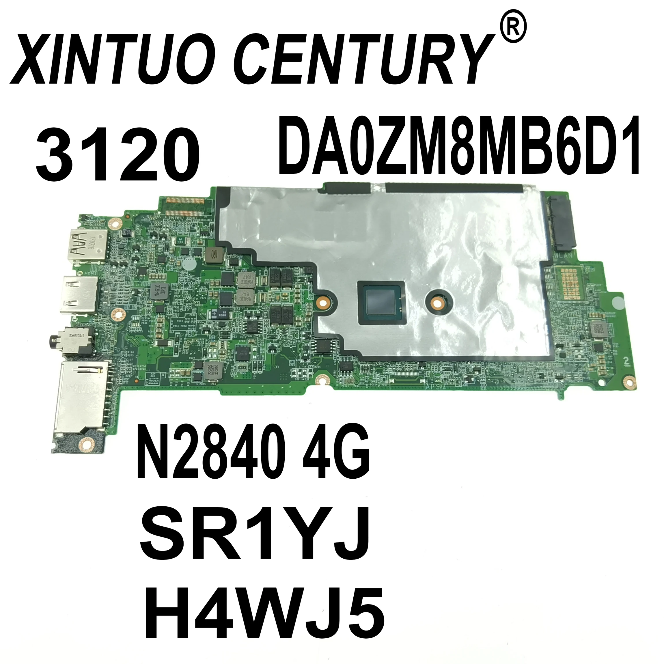 

H4WJ5 0H4WJ5 CN-0H4WJ5 for Dell Chromebook 11 3120 Laptop Motherboard DA0ZM8MB6D1 SR1YJ N2840 4GB RAM DDR3 100% Tested