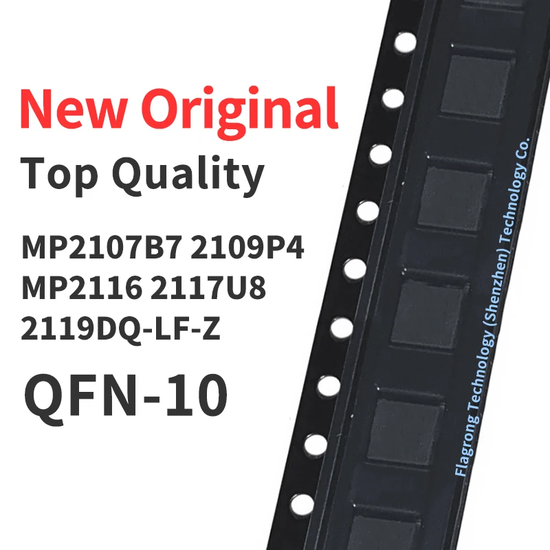 

10 Pieces MP2107B7 MP2109P4 MP2116 MP2117U8 MP2119DQ-LF-Z Silkscreen P2 S4 QFN10 Chip IC New Original