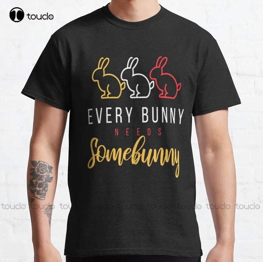 

Every Bunny Needs Some Bunny Rabbit Classic T-Shirt Mens Black Shirt Custom Aldult Teen Unisex Digital Printing Tee Shirt Retro