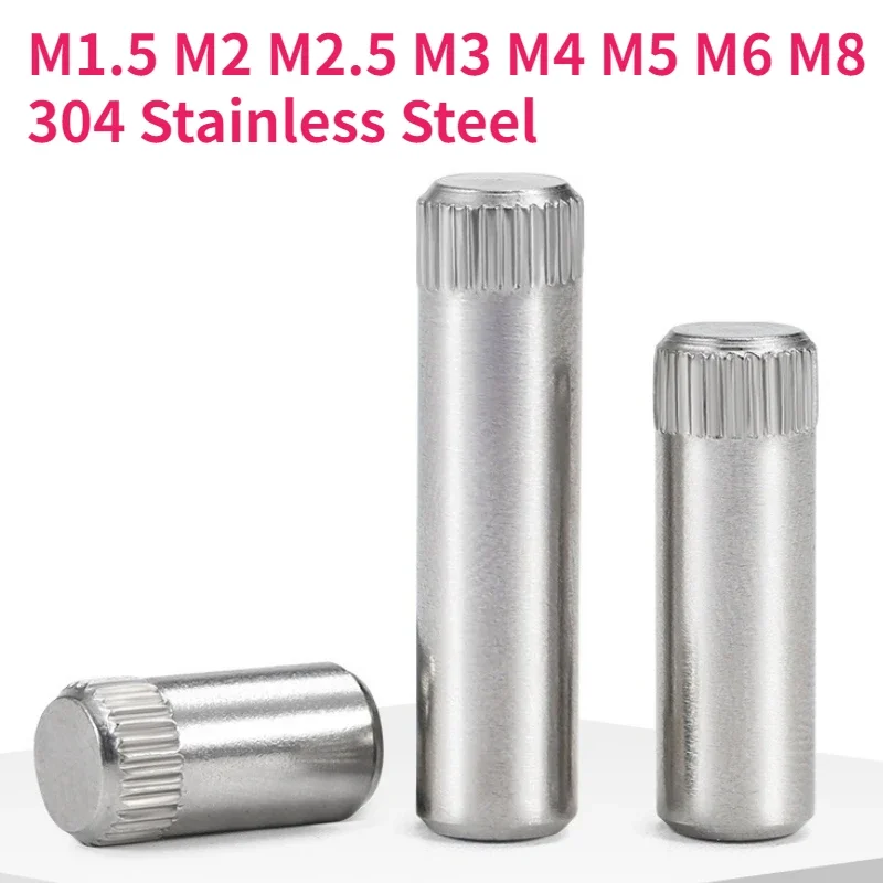 

M1.5 M2 M2.5 M3 M4 M5 M6 M8 Цилиндр с накаткой из нержавеющей стали 304, штифт вала, параллельный дюбель, игрушечный дюбель, стопорный стержень, шарнирный штифт