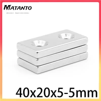 1251015pcs 40x20x5 5 block strong rare earth magnets countersunk hole 5mm 40205 5 permanent ndfeb magnet 40x20x5 5mm