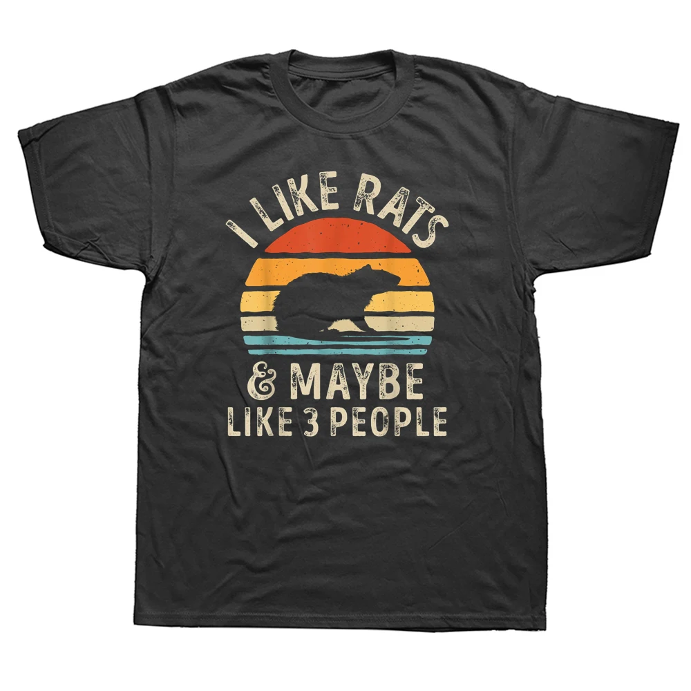 

Funny I Like Rats and Maybe 3 People Rat Lover T Shirts Graphic Cotton Streetwear Short Sleeve Birthday Gifts Summer T-shirt