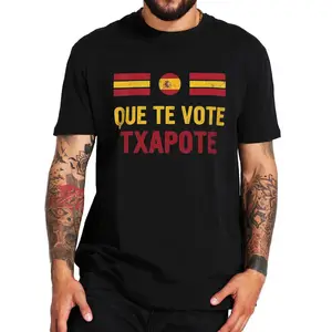 Футболка Que Te Vote Txapote, забавная, с испанским мемом, модная Ретро-футболка, 100% хлопок, повседневная, унисекс, мягкая футболка большого размера d, европейский размер
