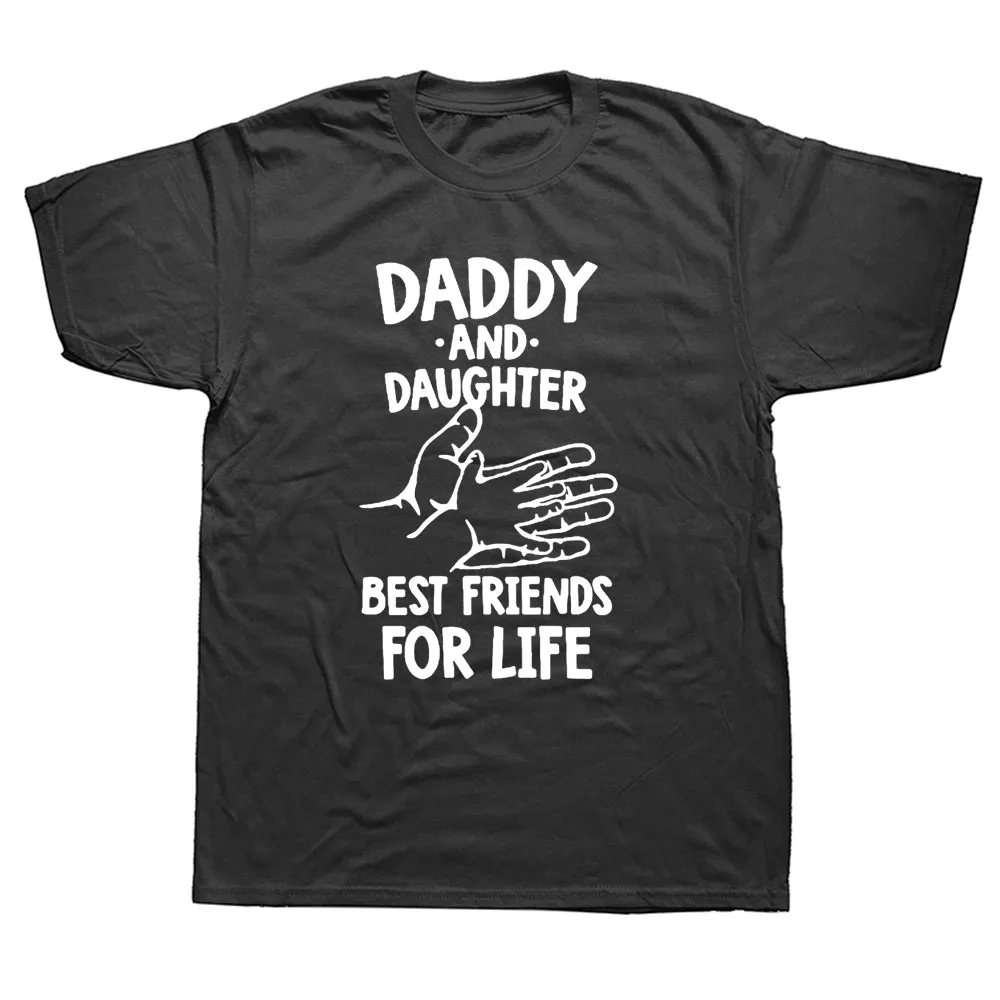 

Daddy And Daughter Best Friends For Life Fathers Day Dad Gift Funny Printed Daddy T Shirt Casual Male Short Sleeve T-Shirts Tee