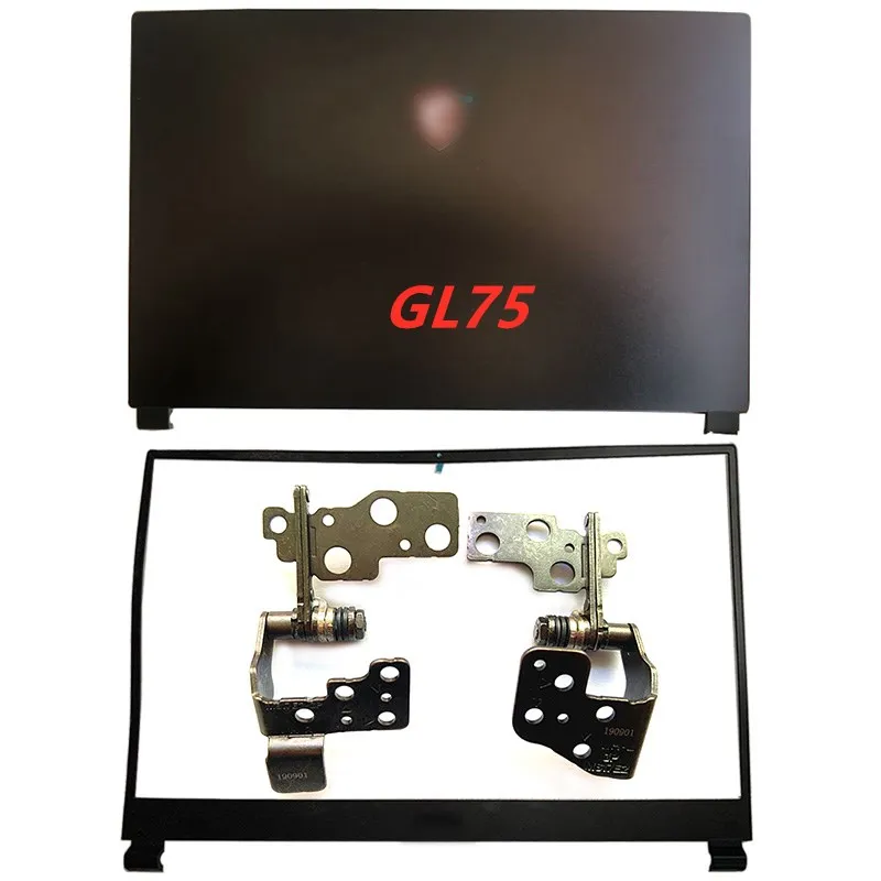 

NEW Laptop For MSI GP75 GE75 GL75 MS-17E Series Computer Case Laptop LCD Back Cover/Front Bezel/Hinges