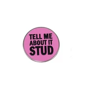 tell me about it stud round enamel brooch metal badge lapel pin jacket jeans fashion jewelry accessories gift