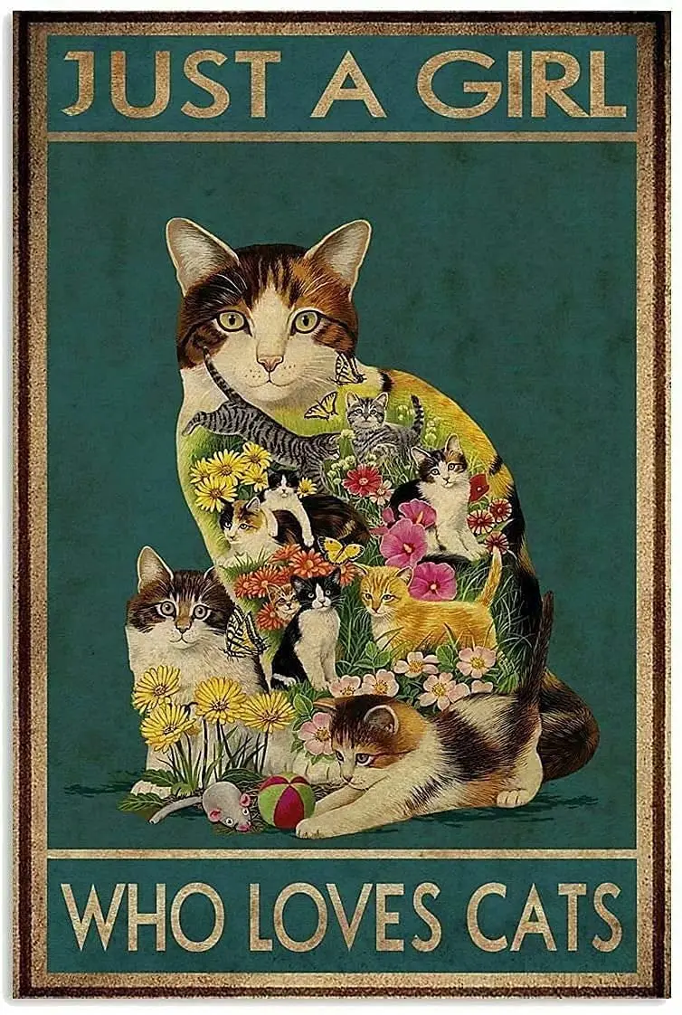 

Metal Tin Sign Just A Girl Who Loves Cats,Many Cats and Flowers,Retro Metal Sign Printing Poster Bar Restaurant Cafe Wall Decor