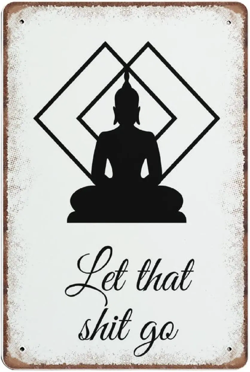 

Let That Shit Go, Funny Bathroom Tin Signs, Buddha Zen Art, Funny Buddha Quote Vintage Metal Sign Plaqu Poster Wall Art