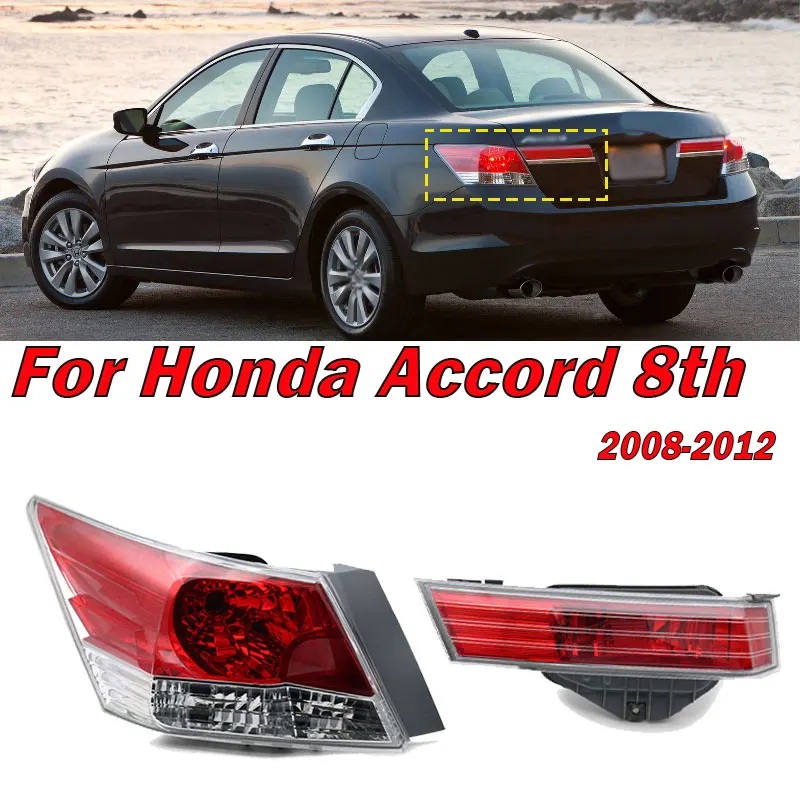 

Car Rear Tail Lamp Brake Light For Honda Accord 8th 2008 2009 2010 2011 2012 Running Lights Taillight Assembly Without Lamp Bulb
