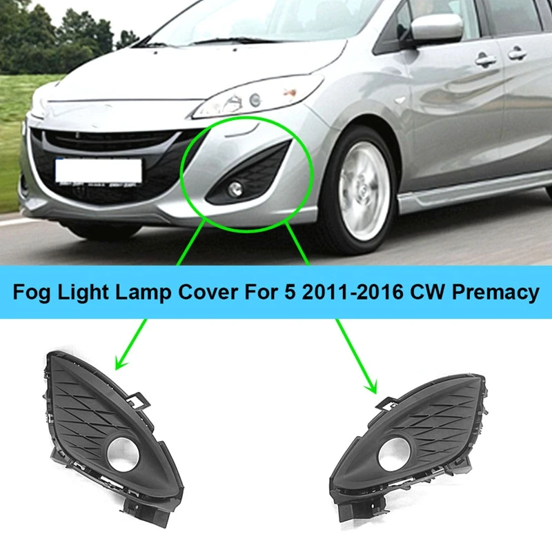 

2Pcs For Mazda 5 2011-2016 CW Premacy L+R Fog Light Lamp Cover Front Bumper Lower Grille Grill