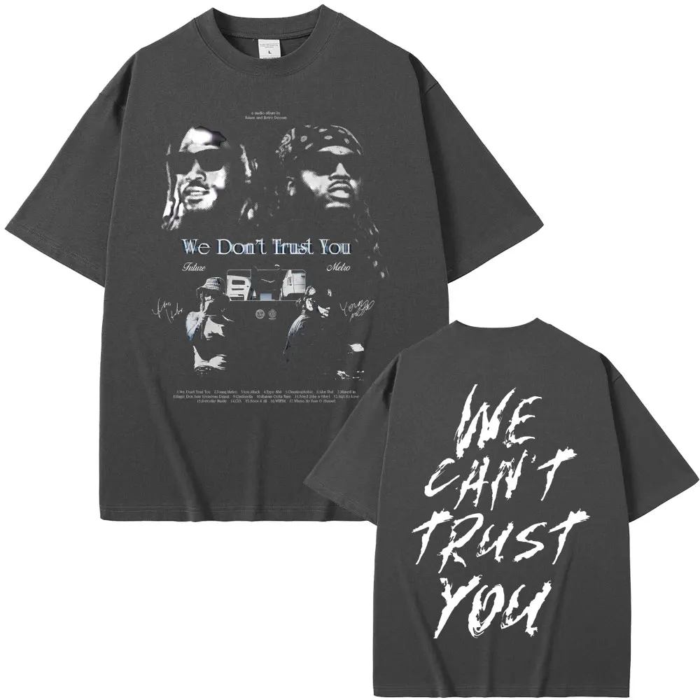 Фото Рэпер Future & Metro Boomin We Don't Trust You Футболки с графическим рисунком Мужчины Женщины Хип-хоп Модные уличные футболки с круглым вырезом большого размера №3