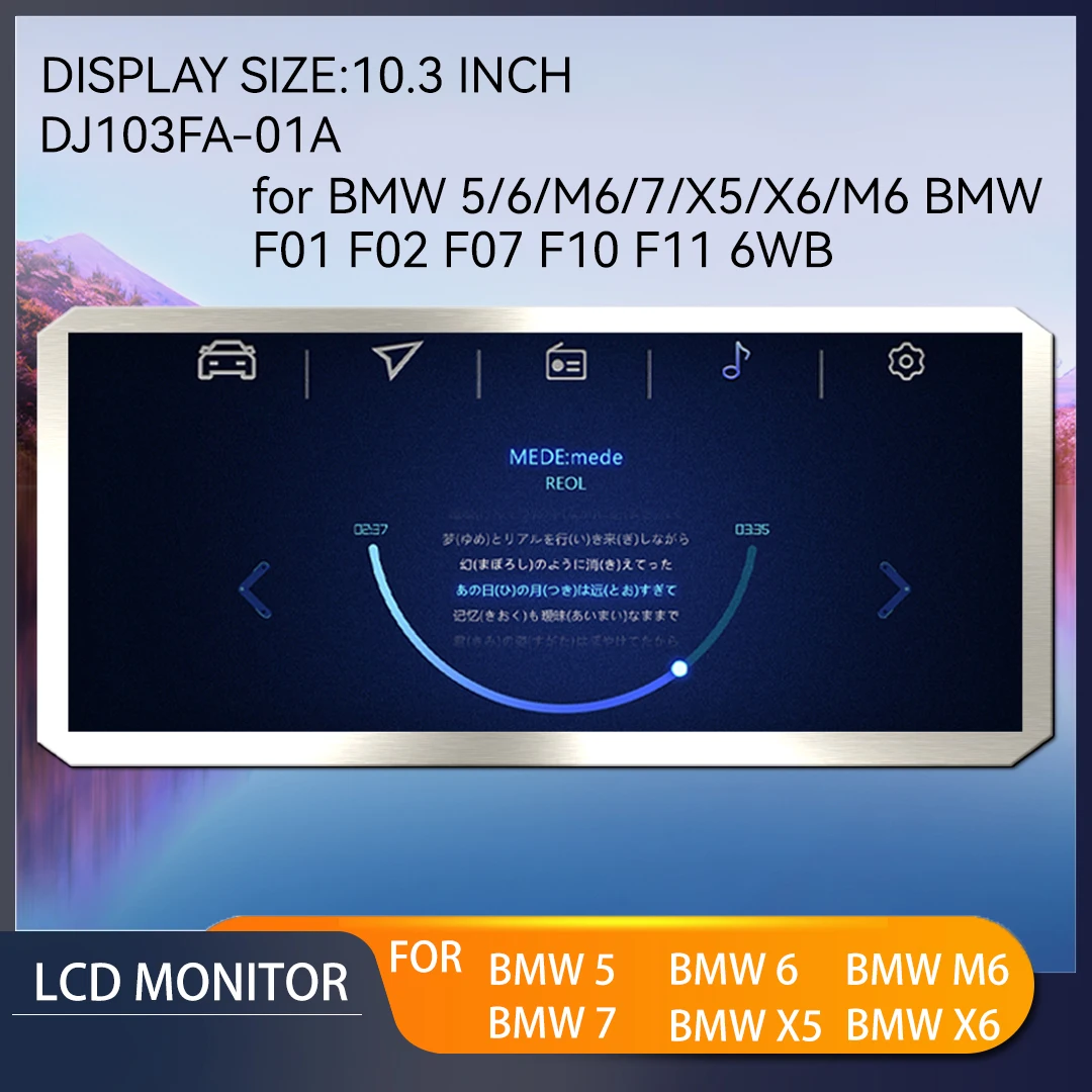 

Original Car Dashboard Monitors for BMW F01 F02 F07 F10 F11 BMW 5/6/M6/7/X5/X6/M6 6WB 10.3 Inch Screen DJ103FA-01A LCD Display
