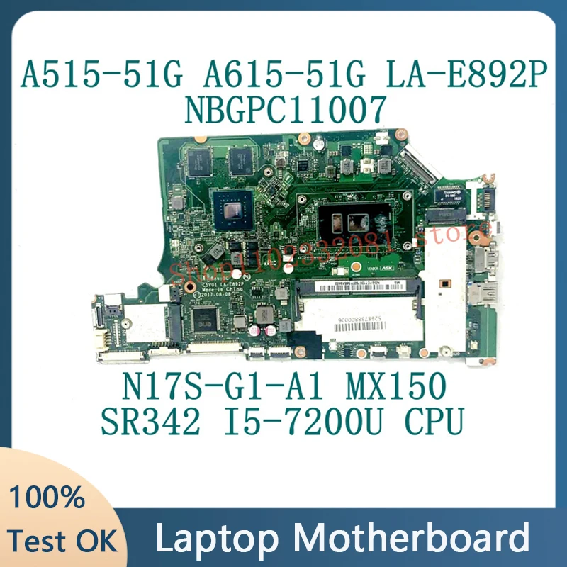 

C5V01 LA-E892P For ACER A515-51G A615-51G NBGPC11007 Laptop Motherboard W/SR342 I5-7200U CPU N17S-G1-A1 MX150 100%Full Tested OK