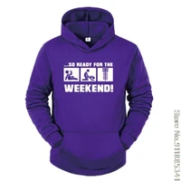 so ready for the weekend drink sex hoodie shirt design breathable autumn pictures graphic sweatshirt over size slim man hoodies