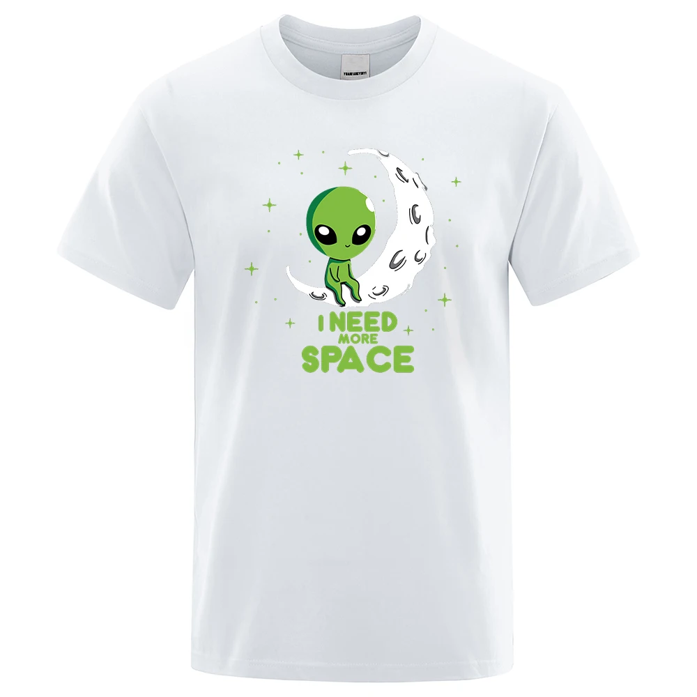 

I Need More Space Green Alien Prints Mens T-Shirts Cool O-Neck Tshirts Casual Oversized Short Sleeves Fashion S-Xxxl T Shirt Man