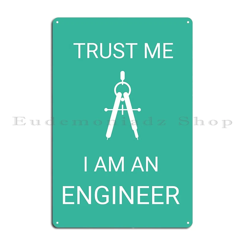 Инженер Trust Me I Am An Engineer Металлический знак Party Home Винтаж Персонализированный