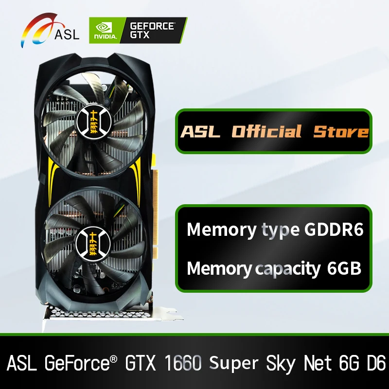 ASL GTX 1660 Super Graphic Cards 6GB GDDR6 GPU Gaming 8Pin 12nm PCI-E x16 3.0 14Gbps 192Bit Game Video Card For PC Computer