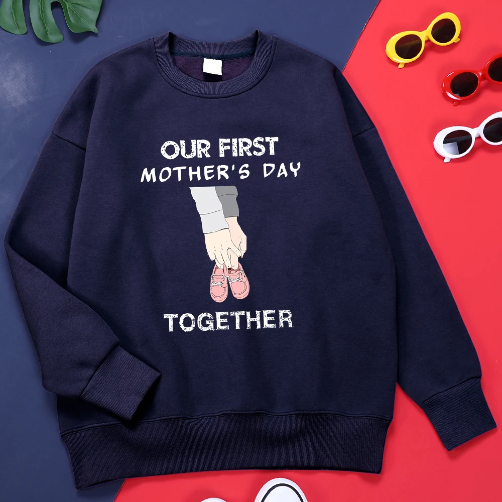 

Our First Mother'S Day Together Men Clothes Fleece Loose Streetwear Harajuku Creativity Hoodie All-Match Fashion Hoodies Mens