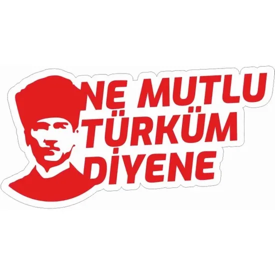 

What Happy Turkum Say Ataturk Sticker 18CM Red