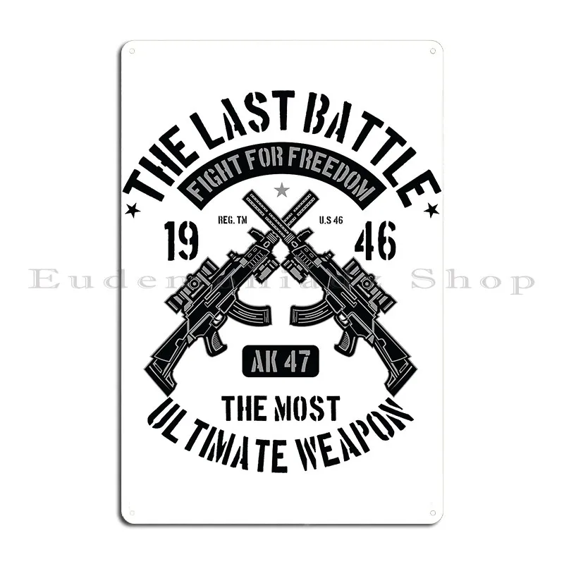 Последняя Битва за свободу Ak 47 самое лучшее оружие Flipper42 металлический знак для