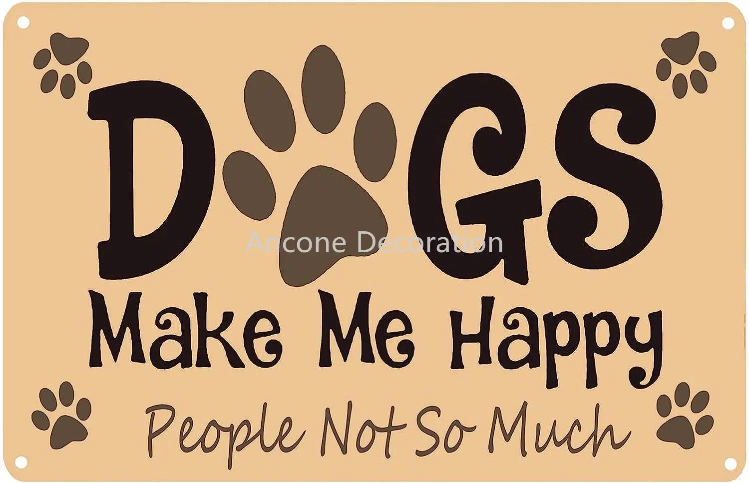 

Dog Make Me Happy People Not So Much Novelty Metal Tin Sign Wall Art Pub Bar Gifts for Dog Lovers Pet Size 8X12Inch