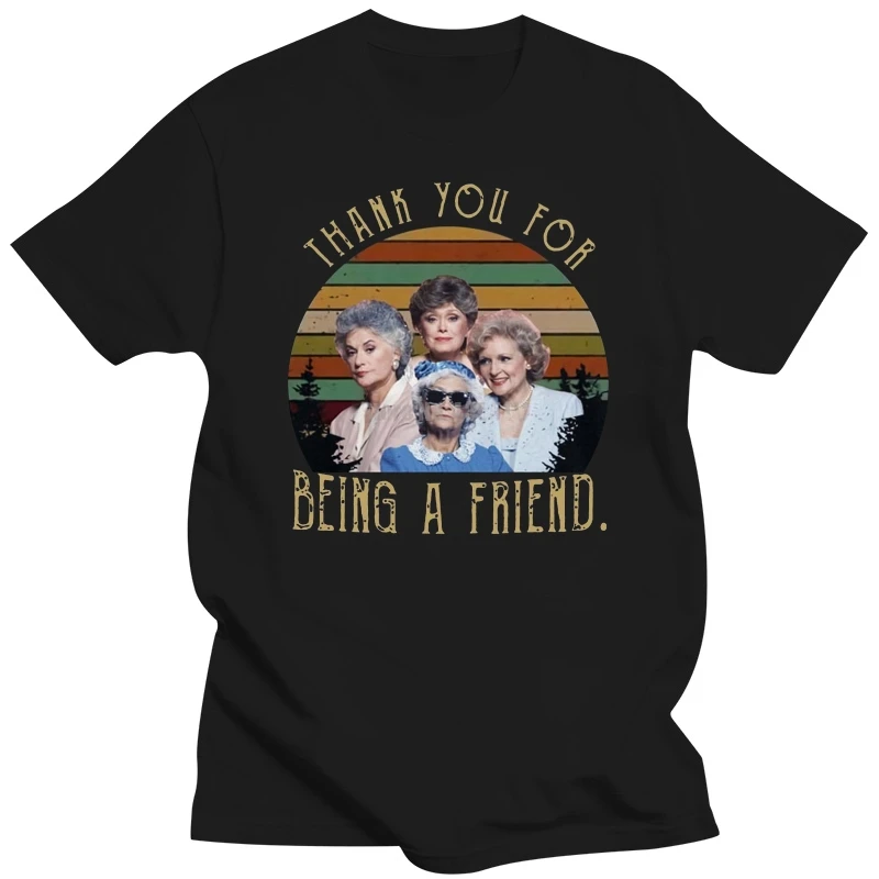 The Golden Girls Thanks You For Being A Friend Men'S Black T Shirt Cotton M 5Xl