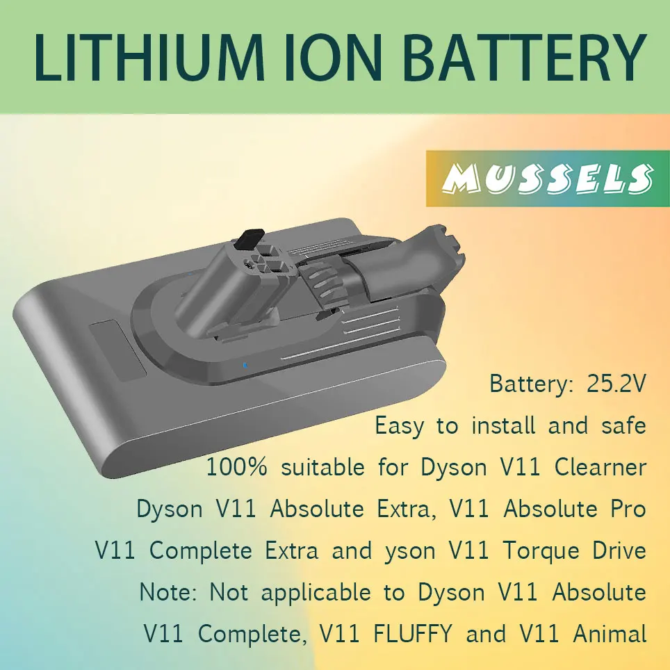 

25.2V is suitable for Dyson V11 Complete Extra, Dyson V11 Absolute Extra, V11 Torque Drive and Dyson V11 Absolute