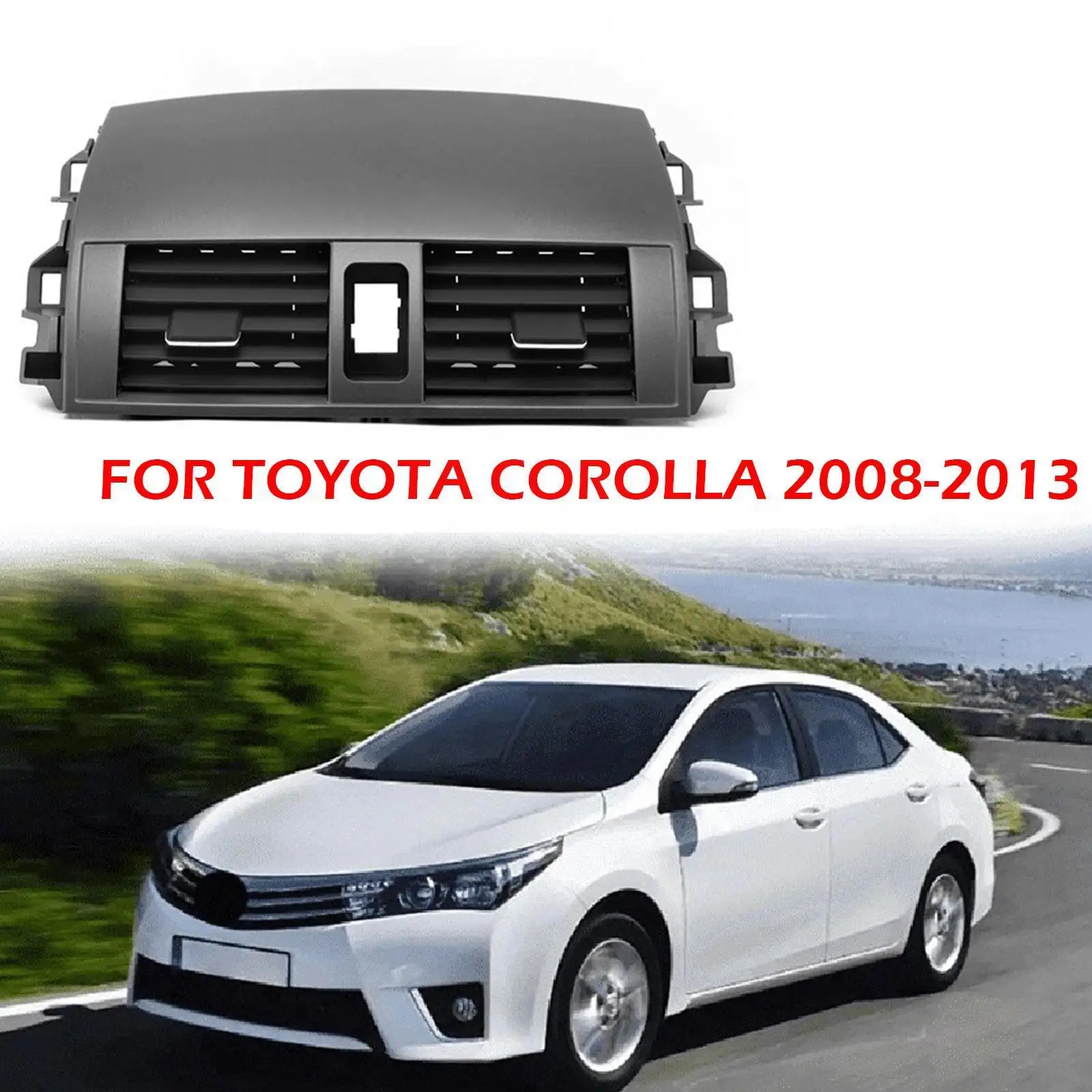 

Center Dash A/C Outlet Air Vent Panel for Toyota Corolla 2008-2011 2012 2013 Air Conditioner Car B8X2