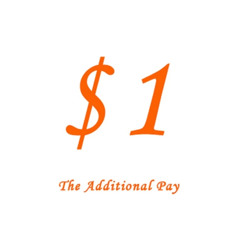 $1 дополнительная оплата за разницу в цене вашего заказа |