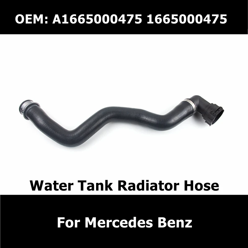 

1665000475 Car Coolant Hose A1665000475 For BENZ ML/GLE 350 CDI/D 4MATIC GL/GLS GLE 350 D 4MATIC Water Tank Radiator Pipe