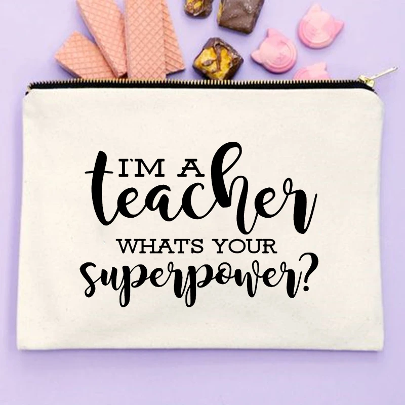 

I'm A Teacher What's Your Superpower Print Cosmetic Bags Female MakeUp Case Travel Toiletry Organizer Pouch Pencil Bag Best Gift