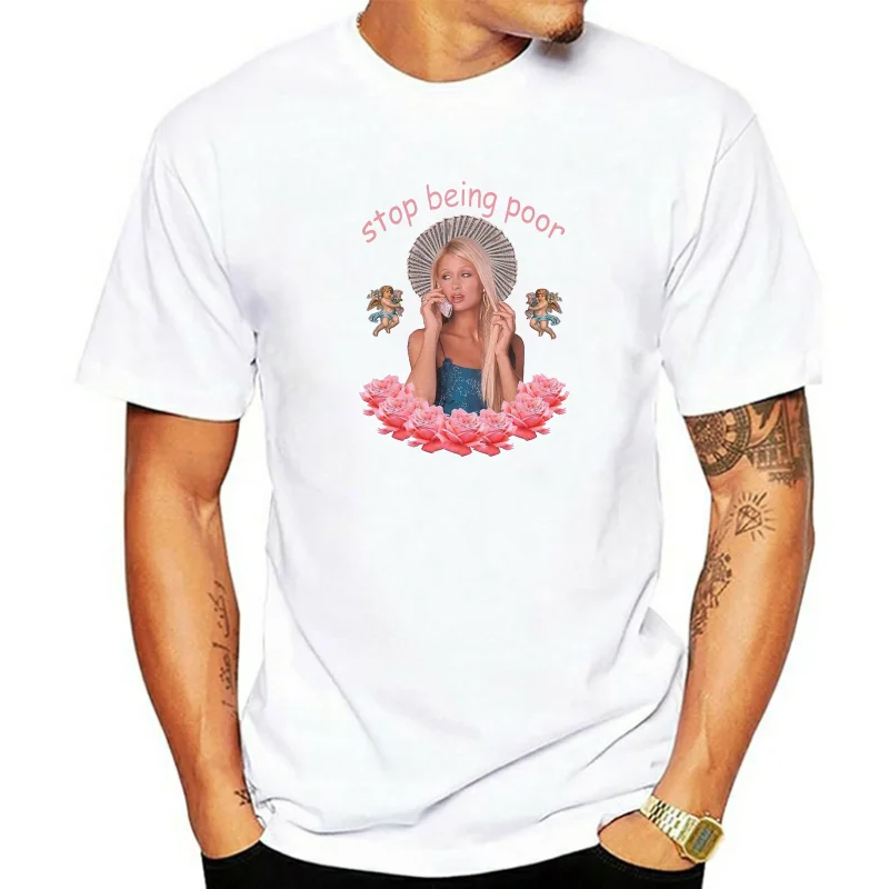 Paris Hilton 'Stop Being Poor' 2018 New Style hipster Short Sleeve T-shirt Men's Casual harajuku Tees Tops Male White T Shirt