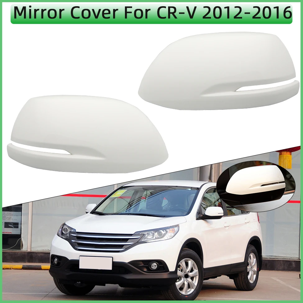 

2Pcs For Honda CRV CR-V 2012 2013 2014 2015 2016 Car Auto Mirror Cover Rearview Mirror Cap Wing Mirror Shell Housing