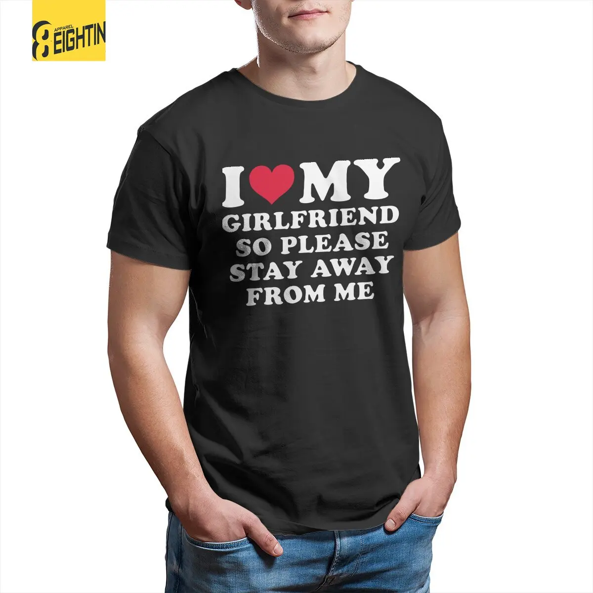 

Leisure I Love My Girlfriend So Please Stay Away From Me T-Shirt Men Round Collar Cotton T Shirts Short Sleeve Tee Shirt Tops