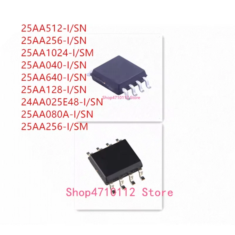 10 шт. 25AA512-I/SN 25AA256-I/SN 25AA1024-I/SM 25AA040-I/SN 25AA640-I/SN 25AA128-I/SN 24AA025E48-I/SN 25AA080A-I/SN 25AA256-I/SM