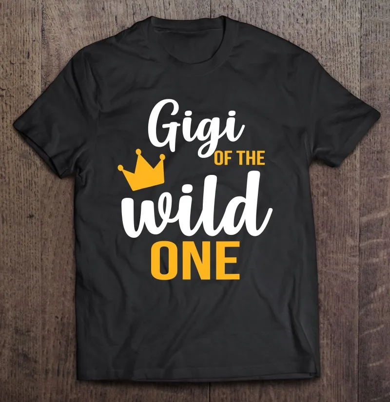 

Футболка Gigi Of The Wild One для первого дня рождения, футболка с рисунком папы Te, футболки с рисунком аниме, футболка оверсайз, Мужская футболка