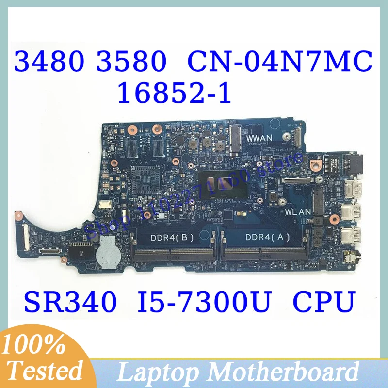 

CN-04N7MC 04N7MC 4N7MC For Dell 3480 3580 With SR340 I5-7300U CPU 16852-1 Laptop Motherboard 100%Full Tested Working Well