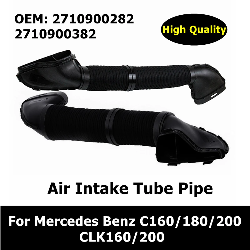 A2710900282 A2710900382 2710900282 2710900382 Air Intake Tube Pipe For Mercedes Benz C160/180/200 CLK160/200 Air Inlet Hose