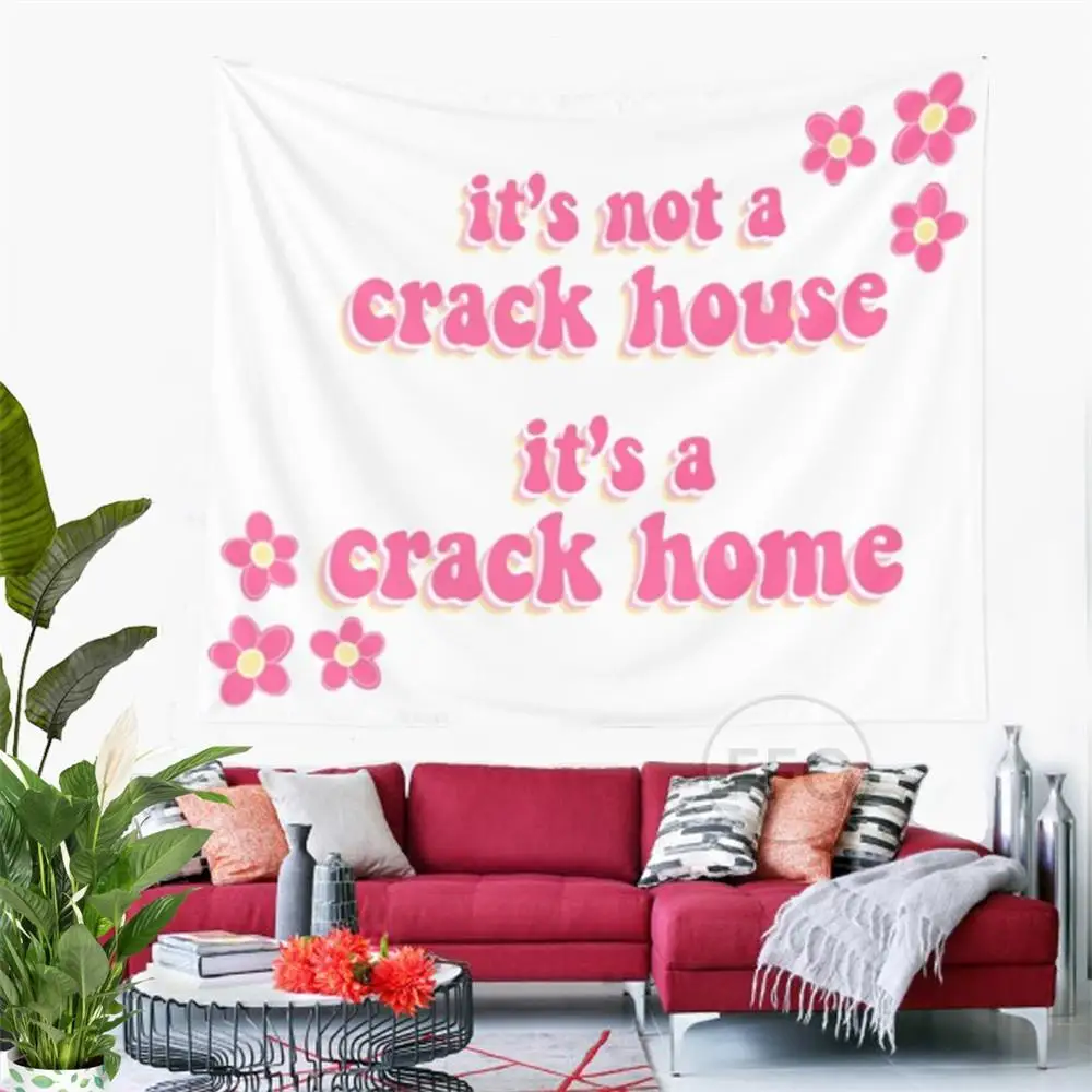 

Its Not A Crack House It's A Crack Home Tapestry Wall Decor Flower Meme Tapestry Decoration Room Aesthetic Party Banner Tapiz