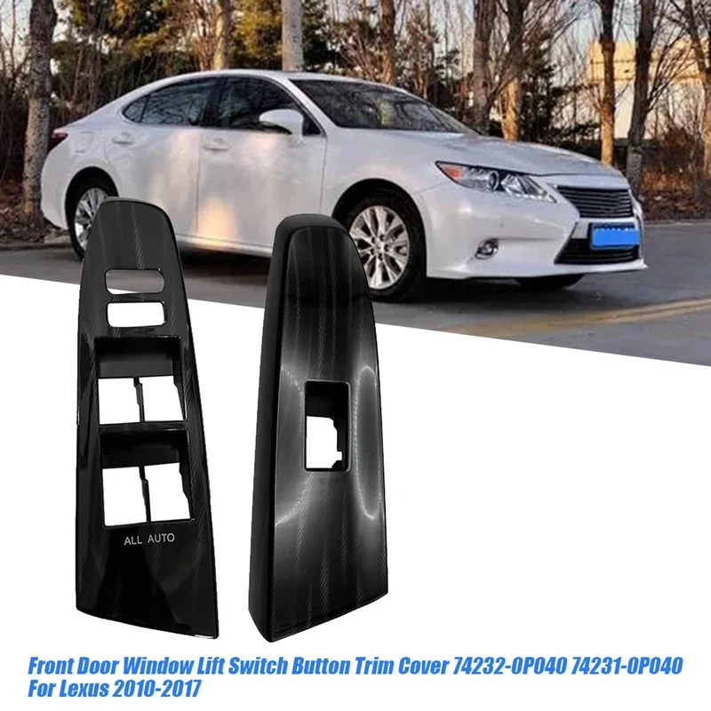 

1Pair Front Door Window Armrest Switch Trim Bezel 74232-0P040 74231-0P040 For Lexus 2010-2017 Window Lift Button Cover Parts